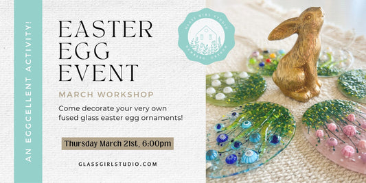 Fused Glass Egg Ornament Workshop: 3/21 6:00pm - 7:30pm